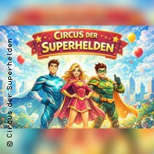 Circus der Superhelden 27.09.2026 Festwiese
