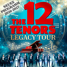 The 12 Tenors - Legacy Tour 03.04.2027 STADTHALLE BIELEFELD