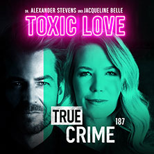 Alexander Stevens & Jacqueline Belle - True Crime - Toxic Love 19.02.2027 STADTHALLE BIELEFELD