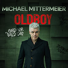 Michael Mittermeier - OLDBOY... sind wir bald da? 22.09.2027 Stadthalle Rheda-Wiedenbrück