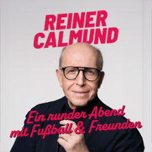 Reiner Calmund - Ein runder Abend mit Fußball & Freunden 07.04.2027 Lokschuppen Bielefeld