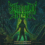 Shadow of Intent + Aborted + Disembodied Tyrant + Soreption