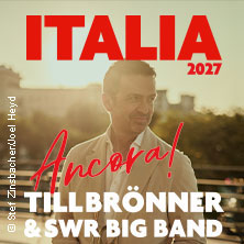 Till Brönner & SWR Big Band - ITALIA - Ancora! 14.04.2027 STADTHALLE BIELEFELD