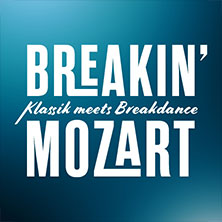 Breakin' Mozart - Klassik meets Breakdance 01.04.2027 STADTHALLE BIELEFELD