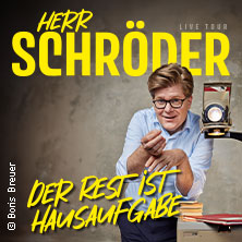 Herr Schröder - Der Rest ist Hausaufgabe 20.05.2027 STADTHALLE BIELEFELD