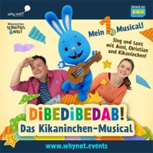 Dibedibedab! - Das Kikaninchen-Musical 06.05.2027 Lokschuppen Bielefeld